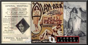 Alam Ara India's first talkie (sound) film, released in 1931