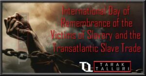 International Day of Remembrance of the Victims of Slavery and the Transatlantic Slave Trade
