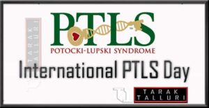 World PTLS day World PTLS awareness day International Potocki-Lupski Syndrome Awareness Day World Potocki-Lupski Syndrome Awareness Day